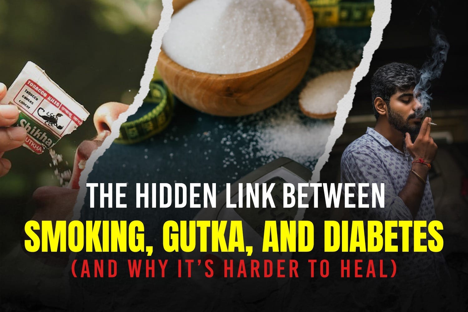 Read more about the article The Hidden Link Between Smoking, Gutka, and Diabetes (And Why It’s Harder to Heal)